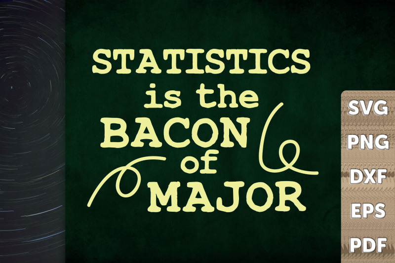 statistics-is-the-bacon-of-major