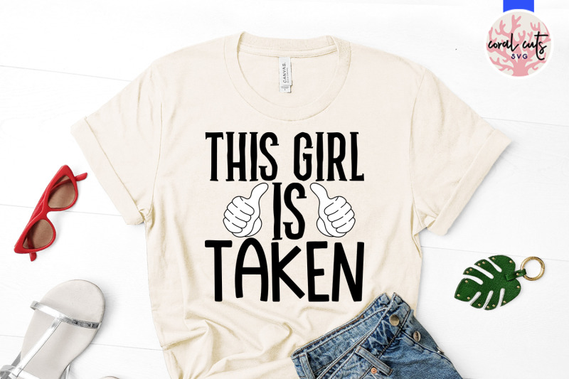 this-girl-is-taken-engagement-svg-eps-dxf-png-cutting-file