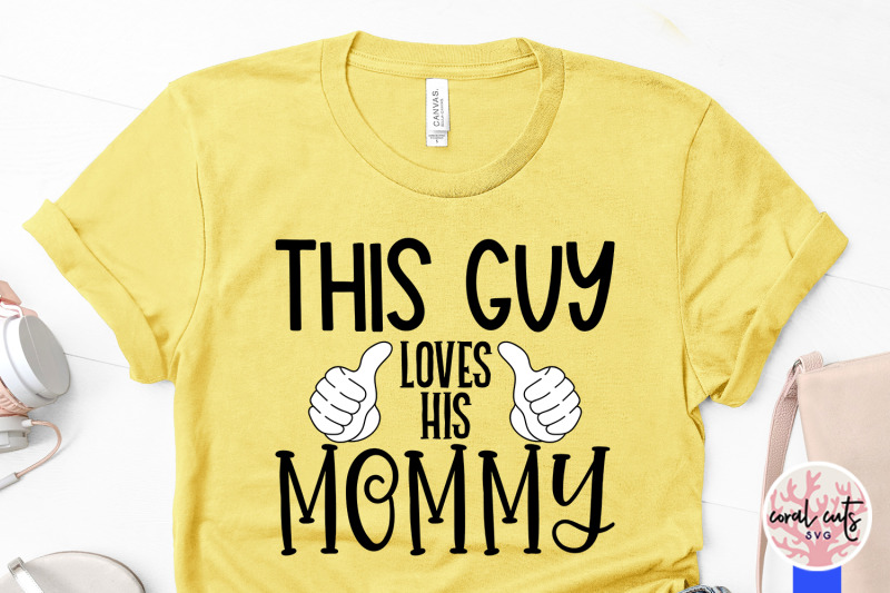 this-guy-loves-his-mommy-mother-svg-eps-dxf-png-cutting-file