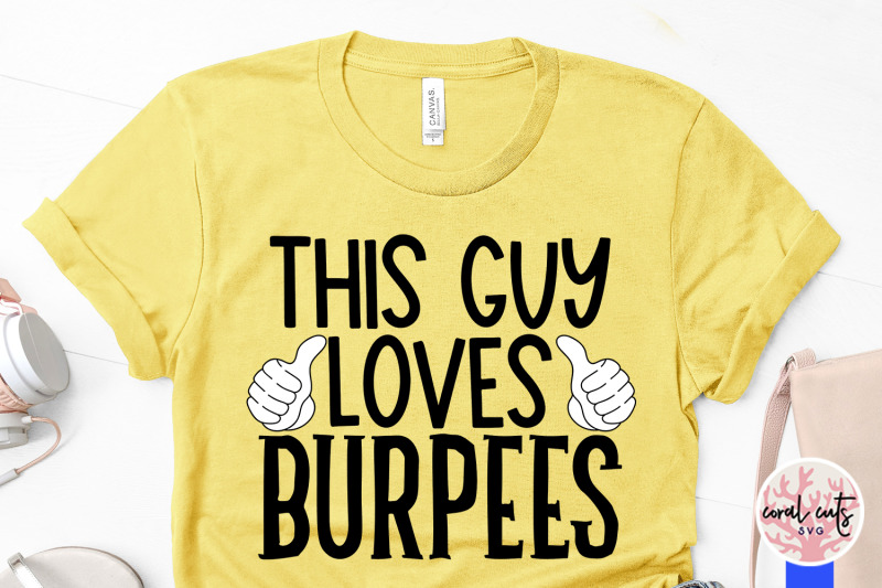 this-guy-loves-burpees-workout-svg-eps-dxf-png-cutting-file