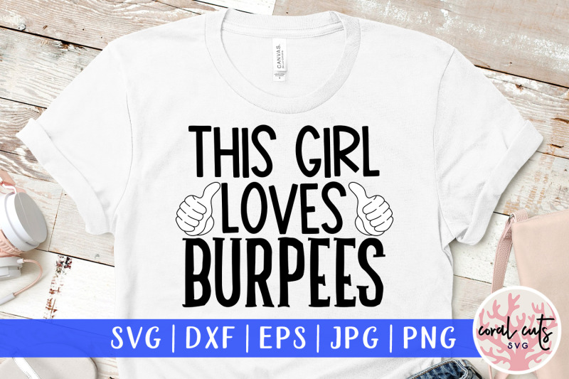 this-girl-loves-burpees-workout-svg-eps-dxf-png-cutting-file