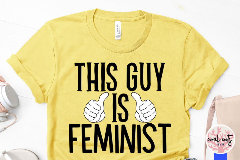 this-guy-is-feminist-women-empowerment-svg-eps-dxf-png-cutting-file