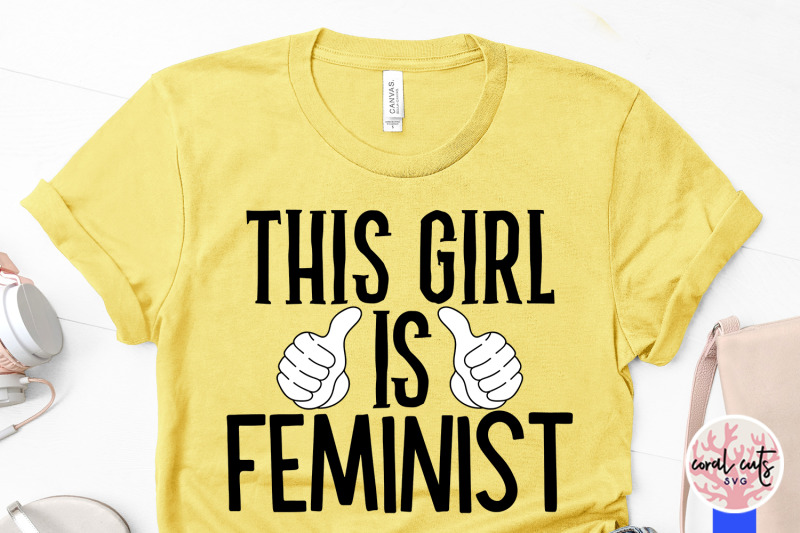 this-girl-is-feminist-women-empowerment-svg-eps-dxf-png-cutting-file