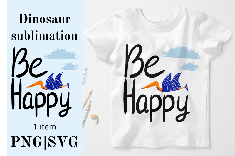 be-happy-dinosaur-svg-kids-sublimation-png