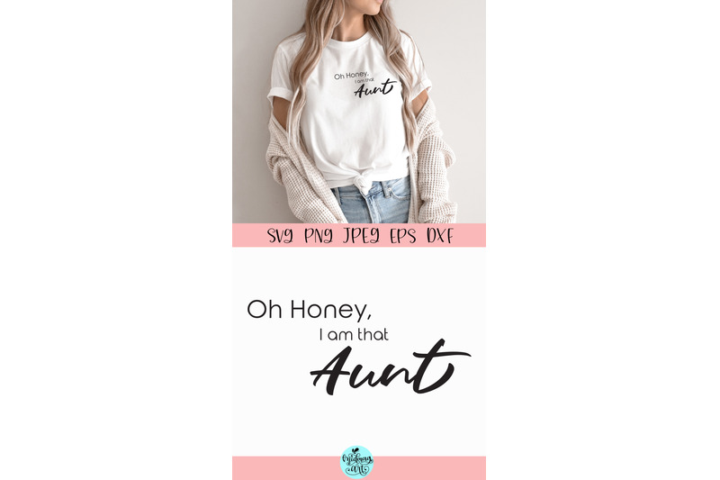 oh-honey-i-am-that-aunt-svg-aunt-svg