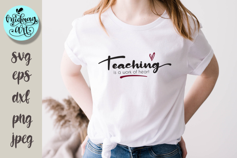 teaching-is-a-work-of-heart-svg-love-svg