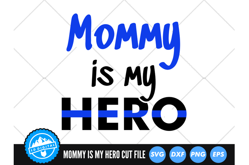 mommy-is-my-hero-svg-thin-blue-line-svg-police-mom-cut-file