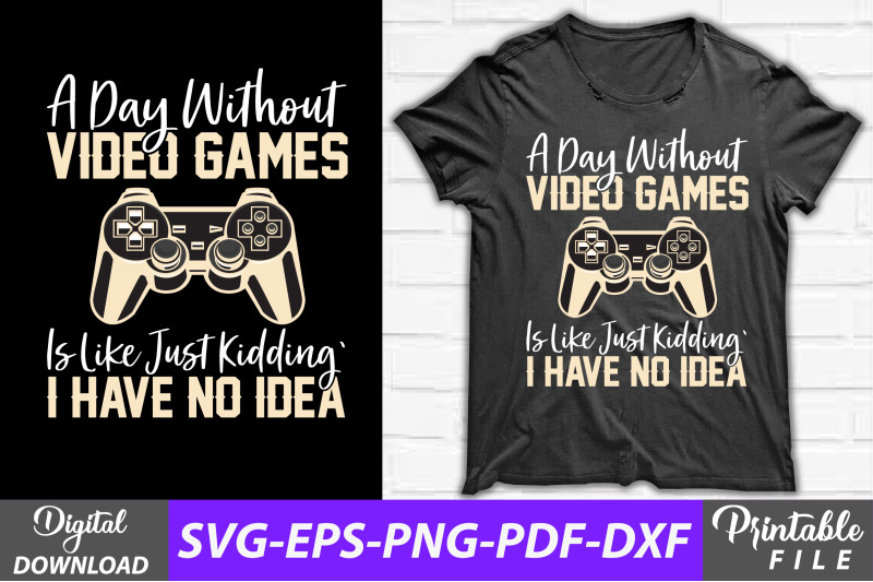 a-day-without-video-gaming-t-shirt-svg