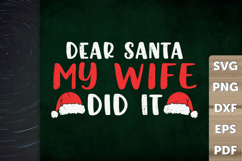 christmas-dear-santa-my-wife-did-it