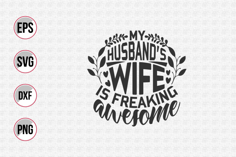 my-husband-039-s-wife-is-freaking-awesome-svg