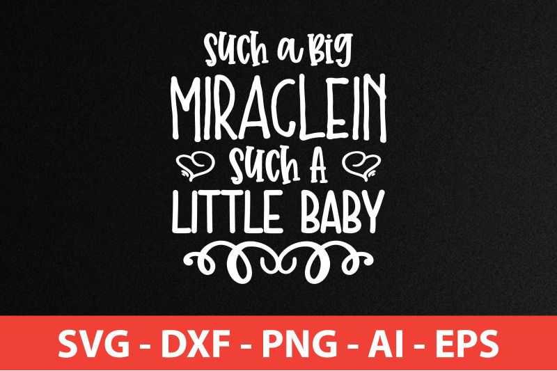 such-a-big-miraclein-such-a-little-baby-svg