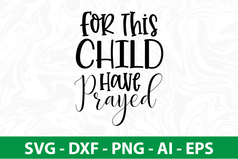 for-this-child-we-have-prayed-svg