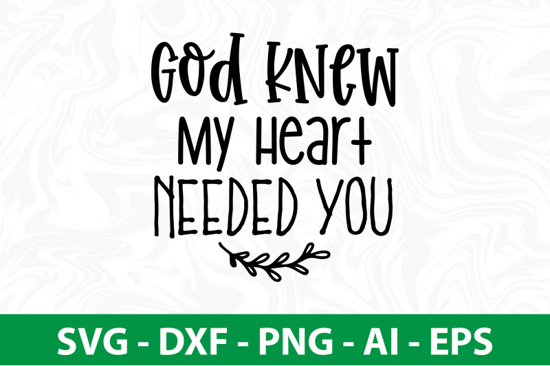 god-knew-my-heart-needed-you-svg