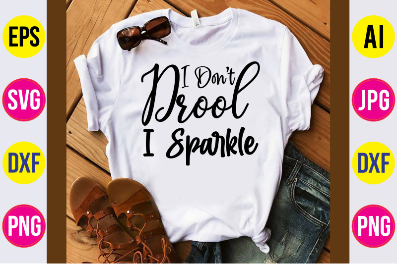 i-dont-drool-i-sparkle-svg