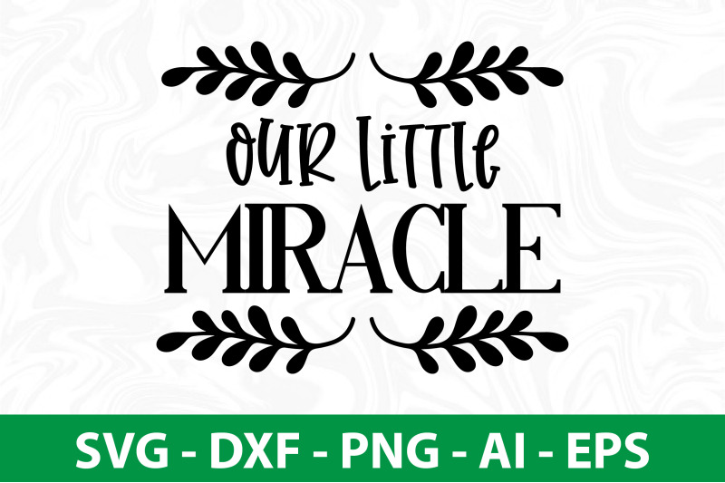 our-little-miracle-svg