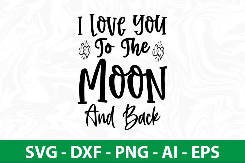 i-love-you-to-the-moon-and-back-svg