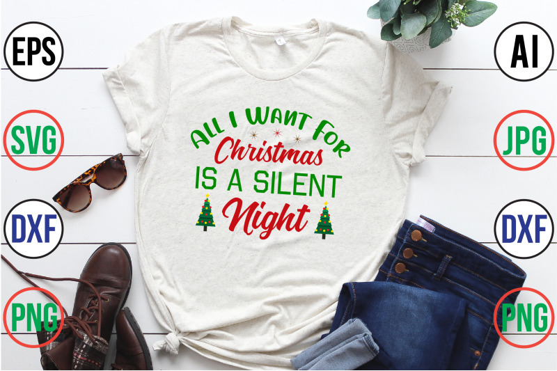 all-i-want-for-christmas-is-a-silent-night-svg