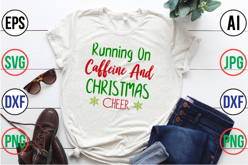 running-on-caffeine-and-christmas-cheer-svg