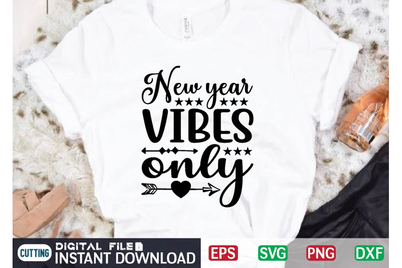 new-year-vibes-only-svg-vector-t-shirt