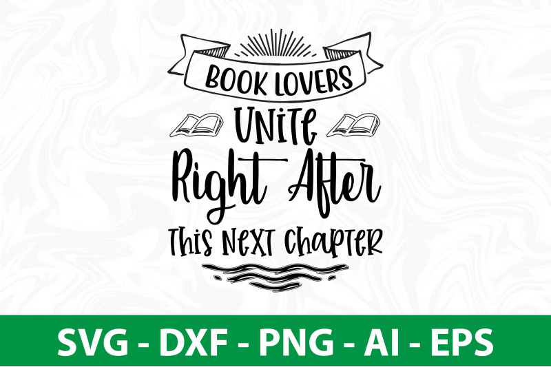 book-lovers-unite-right-after-this-next-chapter-svg-cut-file