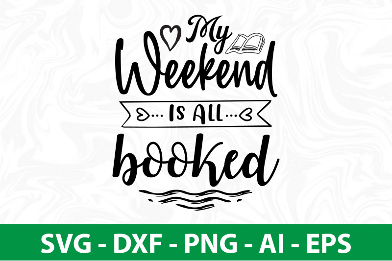 my-weekend-is-all-booked-svg-cut-file