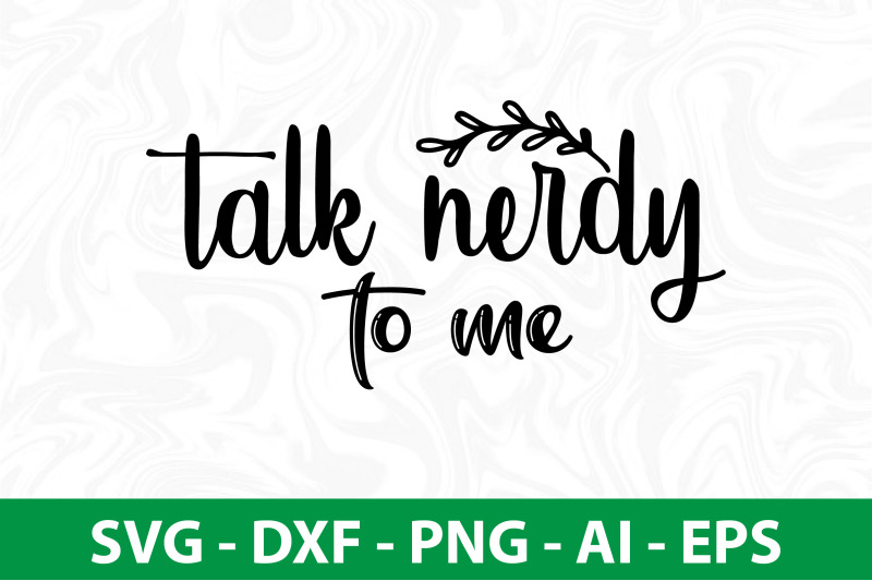 talk-nerdy-to-me-svg-cut-file