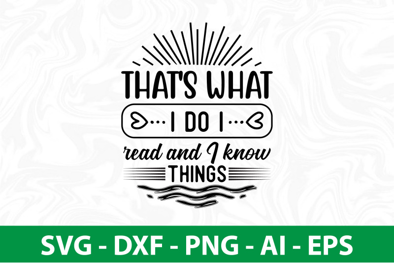 that-039-s-what-i-do-i-read-and-i-know-things-svg-cut-file