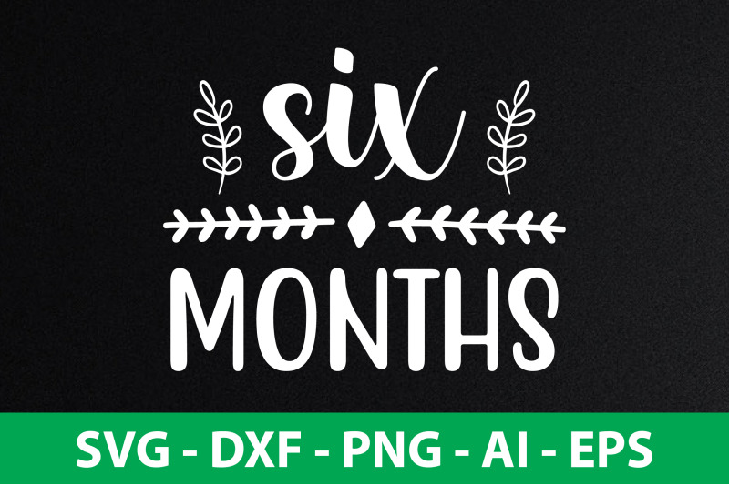 six-months-svg-cut-file