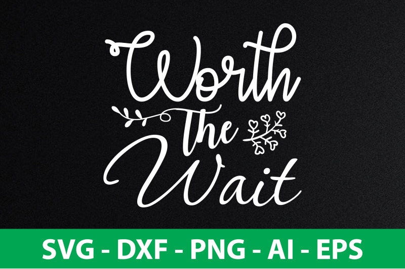 worth-the-wait-svg-cut-file