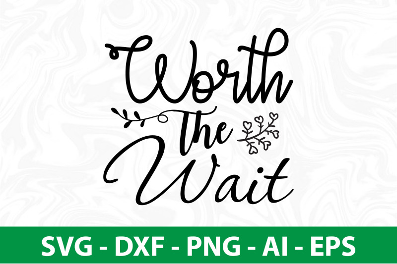 worth-the-wait-svg-cut-file