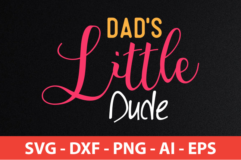 dad-039-s-little-dude-svg-cut-file