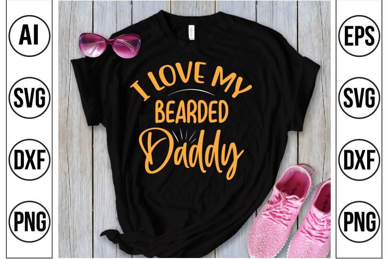 i-love-my-bearded-daddy-svg-cut-file