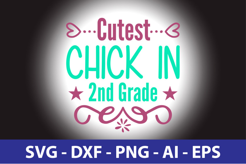 cutest-chick-in-2nd-grade-svg-cut-file