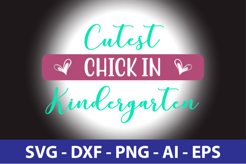 cutest-chick-in-kindergarten-svg-cut-file