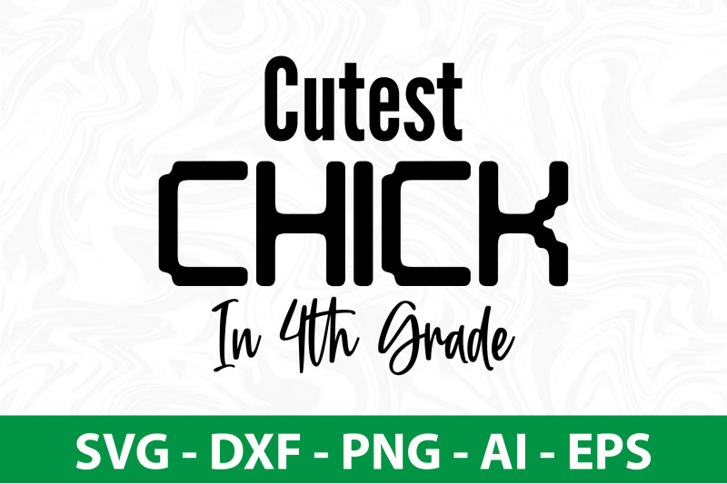 cutest-chick-in-4th-grade-svg-cut-file