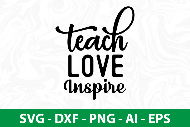 teach-love-inspire-svg-cut-file