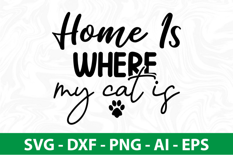 home-is-where-my-cat-is-svg-cut-file