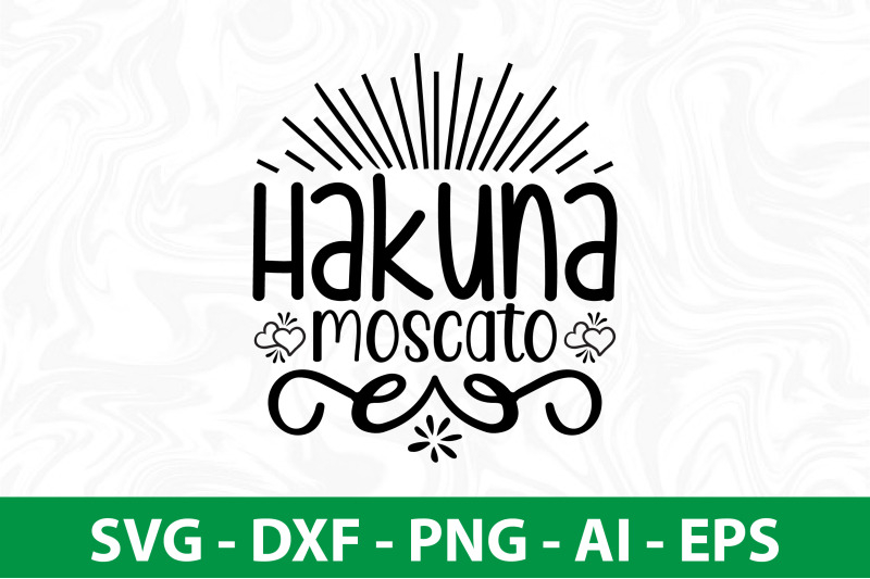 hakuna-moscato-svg-cut-file