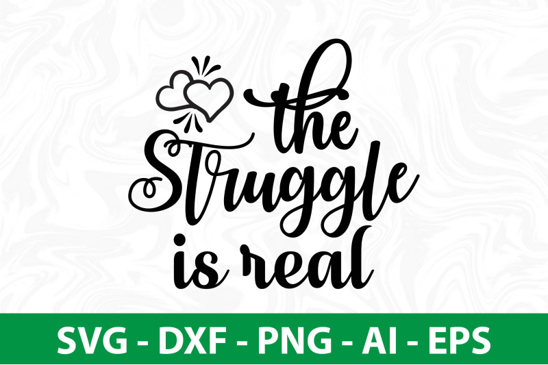 the-struggle-is-real-svg-cut-file