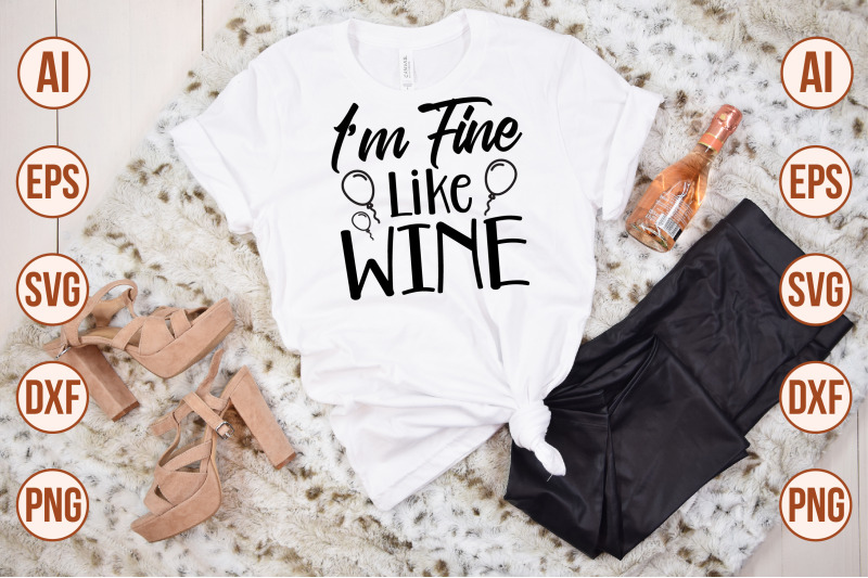 i-am-fine-like-wine-svg-cut-file