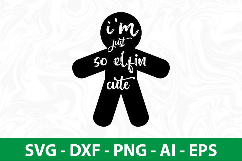 i-039-m-just-so-elfin-cute-svg-cut-file