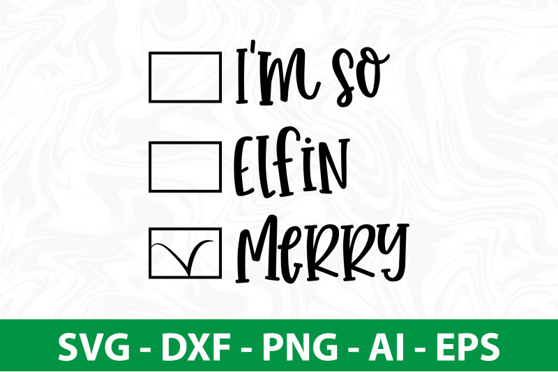 im-so-elfin-merry-svg-cut-file