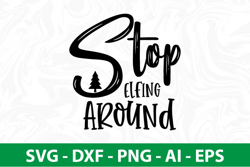 stop-elfing-around-svg-cut-file