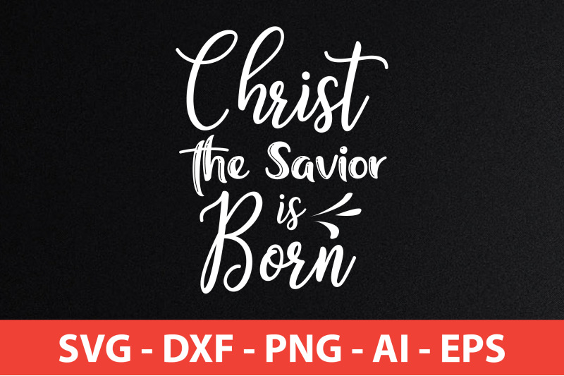 christ-the-savior-is-born-svg-cut-file