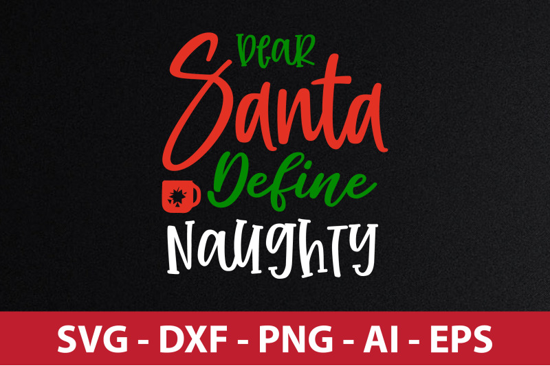 dear-santa-define-naughty-svg-cut-file