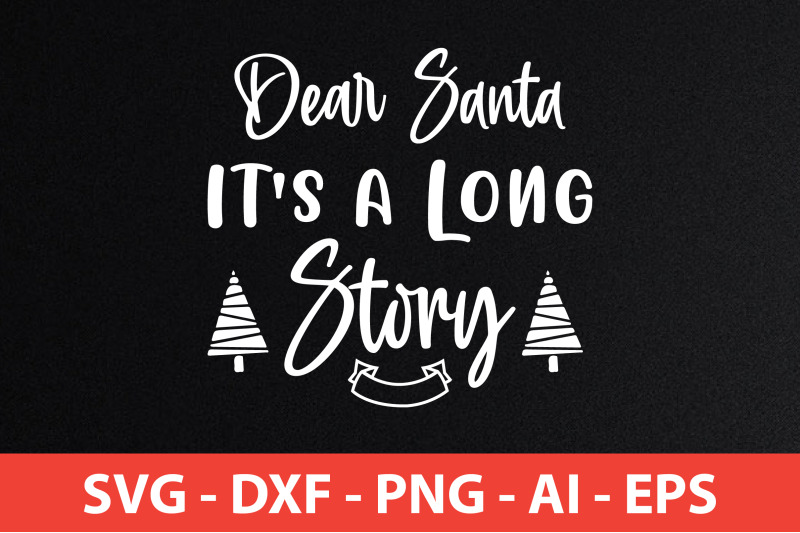 dear-santa-it-039-s-a-long-story-svg-cut-file