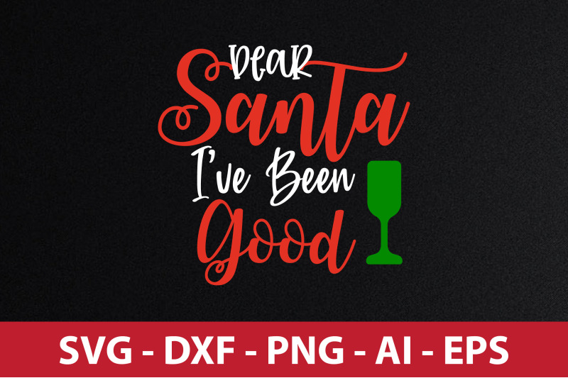 dear-santa-ive-been-good-svg-cut-file