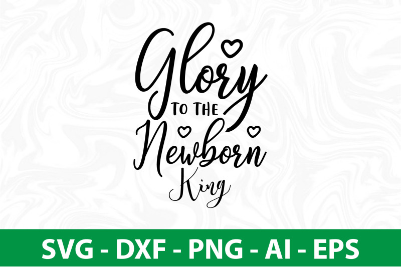 glory-to-the-newborn-king-svg-cut-file