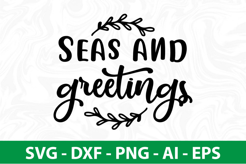 seas-and-greetings-svg-cut-file