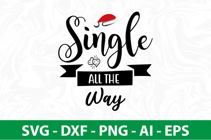 single-all-the-way-svg-cut-file